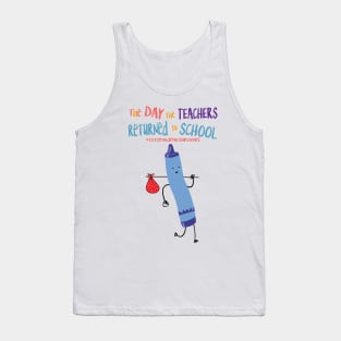 The Day The Teachers Returned To School Crayon Blue Funny Shirt Tank Top